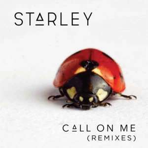 Call On Me (Remixes)  -  Starley