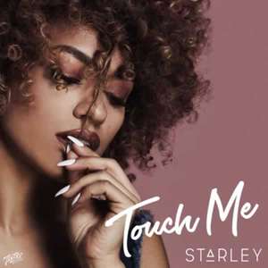 Touch Me  -  Starley