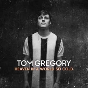 Heaven in a World So Cold -  Tom Gregory