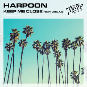 Keep Me Close (feat. Leela D) -  Harpoon