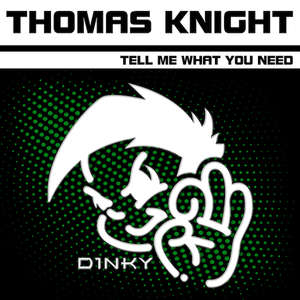 Tell Me What You Need -  Thomas Knight