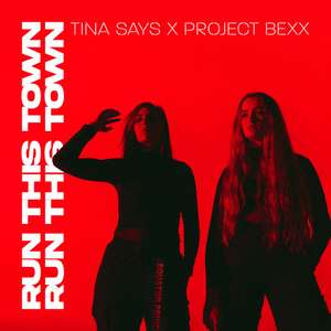 Run This Town -  Tina Says & PROJECT BEXX
