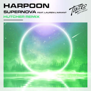 Supernova feat. Lauren L'aimant (Hutcher Remix) -  Harpoon