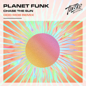 Chase The Sun (Odd Mob Remix) -  Planet Funk