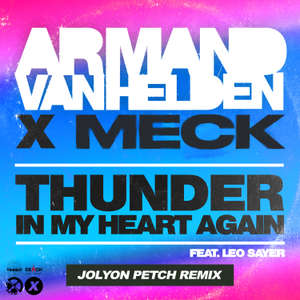 Thunder In My Heart Again (Jolyon Petch Remix) -  Armand Van Helden x Meck feat. Leo Sayer