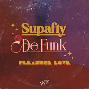 Pleasure Love -  Supafly & De Funk