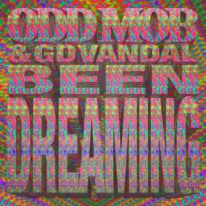 Odd Mob & GD Vandal - Been Dreaming  -  Odd Mob