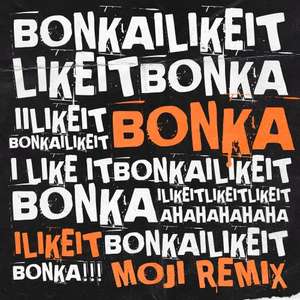 I Like It (Moji Remix) -  Bonka