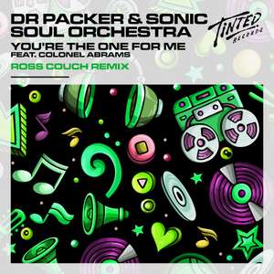 You're The One For Me (Feat. Colonel Abrams)[Ross Couch Remix] -  Dr Packer, Sonic Soul Orchestra, Colonel Abrams