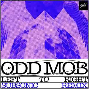 LEFT TO RIGHT (Subsonic Remix) -  Odd Mob