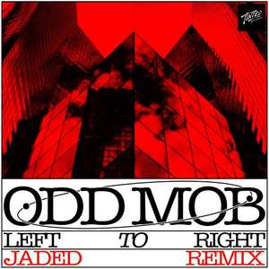 LEFT TO RIGHT (JADED Remix) -  Odd Mob