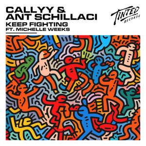 Keep Fighting (Feat. Michelle Weeks) -  Callyy & Ant Schillaci