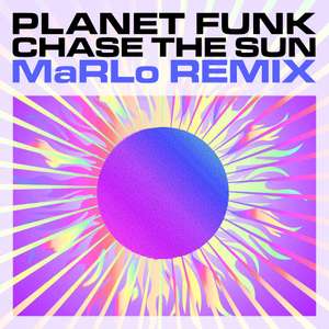 Chase The Sun (MaRLo Remix) -  Planet Funk