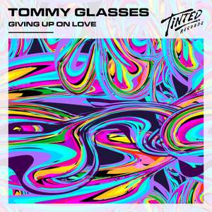 Giving Up On Love -  Tommy Glasses