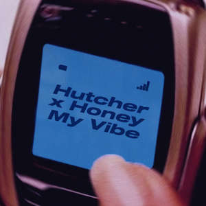 My Vibe -  Hutcher & honey