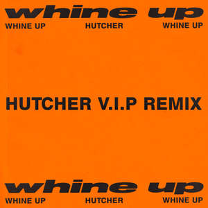 Whine Up (Hutcher's V.I.P Remix) -  Hutcher