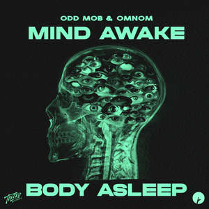 Mind Awake, Body Asleep -  Odd Mob, OMNOM