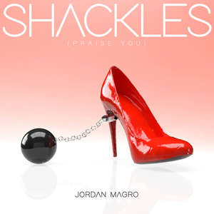 Shackles (Praise You) -  Jordan Magro 