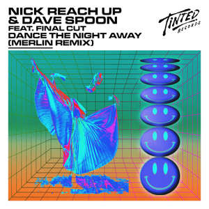 Dance The Night Away (feat. Final Cut) [Merlin Remix] -  Nick Reach Up & Dave Spoon