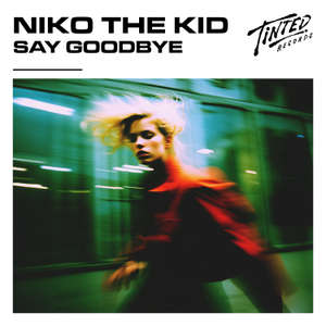 Say Goodbye -  Niko The Kid