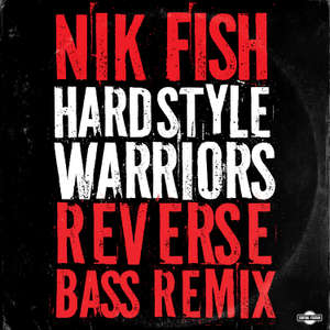 Hardstyle Warriors (Reverse Bass Remix) -  Nik Fish