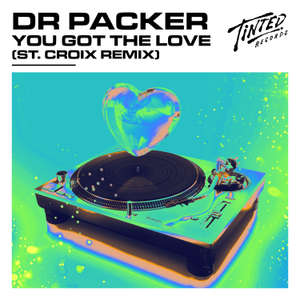 You Got The Love (St. Croix Remix) -  Dr Packer