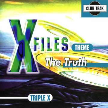 X-Files Theme (The Truth) -  Triple X
