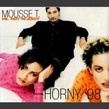 Horny '98 -  Mousse T. vs. Hot 'N' Juicy