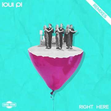 Right Here (Remixes)  -  Loui PL