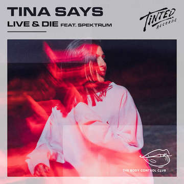 Live & Die -  Tina Says feat. Spektrum