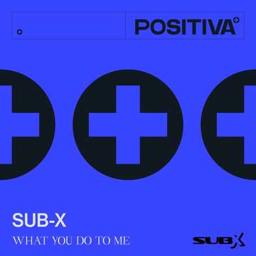 What You Do To Me -  SUB-X