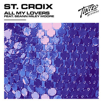 All My Lovers (ft. Seann Miley Moore) [Remixes] -  St. Croix