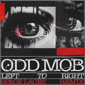 LEFT TO RIGHT (Space Laces Remix) -  Odd Mob