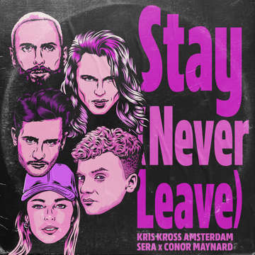 Stay (Never Leave) -  Kris Kross Amsterdam, SERA, Conor Maynard