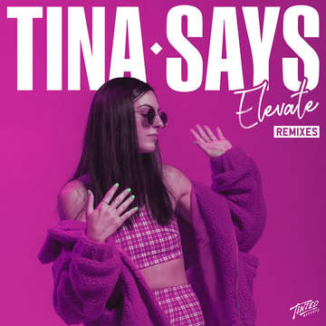 Elevate (Remixes) -  Tina Says 