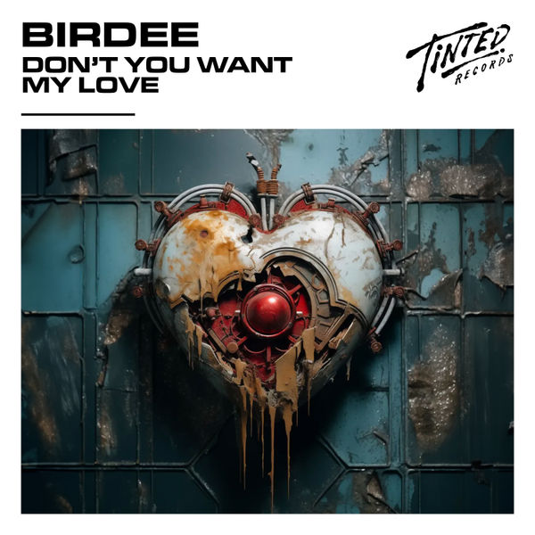 Don't You Want My Love -  Birdee