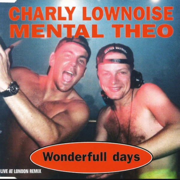 Wonderful Days -  Charly Lownoise & Mental Theo