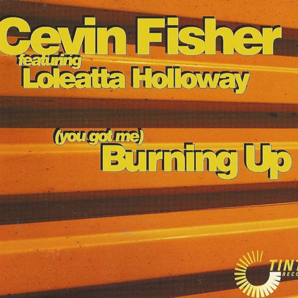 (You Got Me) Burnin' Up ‎ -  Cevin Fisher