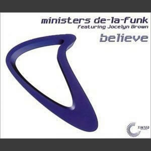 Believe -  Ministers De-La-Funk Feat. Jocelyn Brown