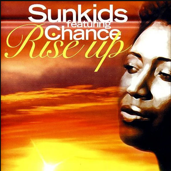 Rise Up ‎ -  Sunkids Feat. Chance