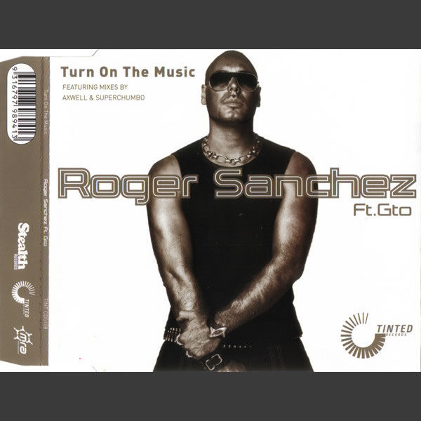 Turn On The Music  -  Roger Sanchez feat. GTO 