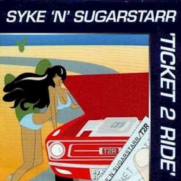 Ticket 2 Ride -  Syke 'N' Sugarstarr