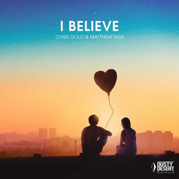 I Believe -  Chris Gold & Matthew Tasa