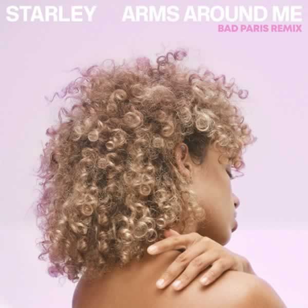 Arms Around Me - Bad Paris Remix  -  Starley