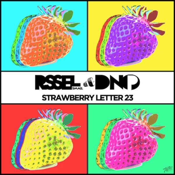 Russell Small & DNO P - Strawberry Letter 23  -  Russell Small, DNO P