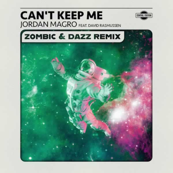 Can't Keep Me (Zombic & Dazz Remix) -  Jordan Magro feat. David Rasmussen