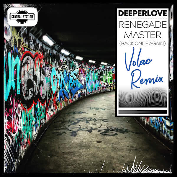 Renegade Master (Back Once Again) [Volac Remix] -  Deeperlove