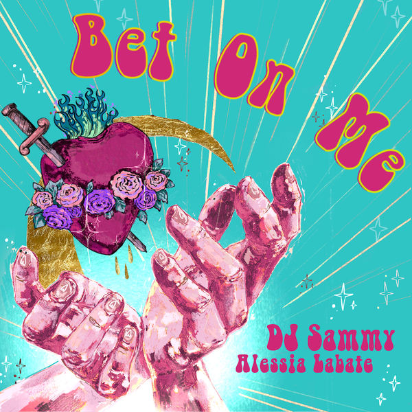 Bet On Me -  DJ Sammy & Alessia Labate