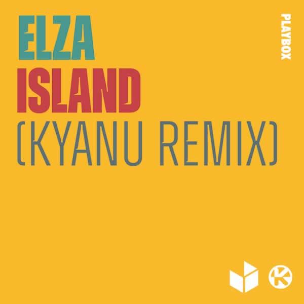 Island (KYANU Remix)  -  ELZA