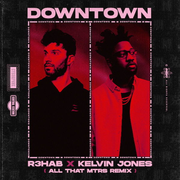 Downtown (All That MTRS Remix) -  R3HAB & Kelvin Jones